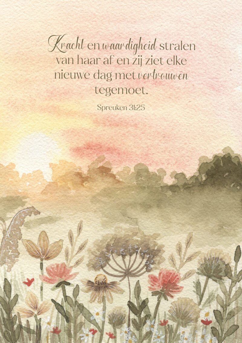 Kracht en waardigheid stralen van haar af - spreuken 31:25