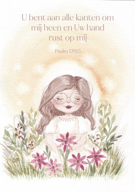 Psalm 139:5 -  U bent aan alle kanten om mij heen